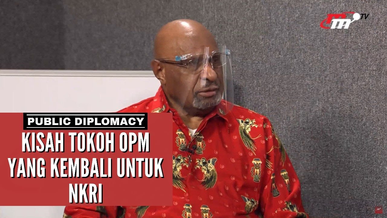 Public Diplomacy | Kisah Eks Tokoh OPM yang Kembali ke Pangkuan Ibu Pertiwi