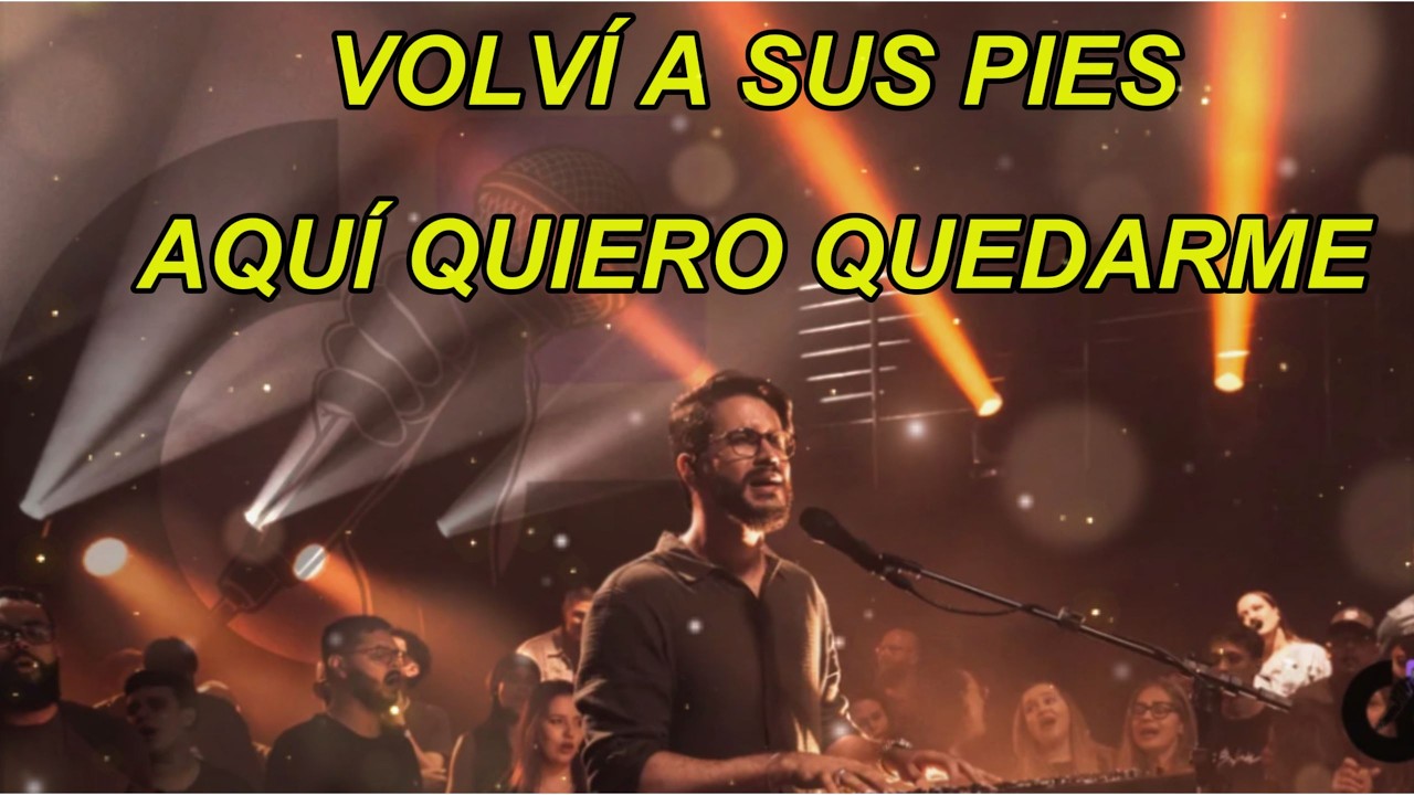 Mi Lugar Es a Tus Pies | Volviendo al Lugar del Silencio – ADORACIÓN_CRISTIANA