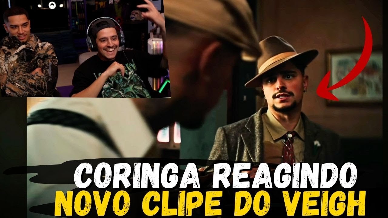 CORINGA PARTICIPOU DE UM CLIPE DO VEIGH - REACT E BASTIDORES l PART-02