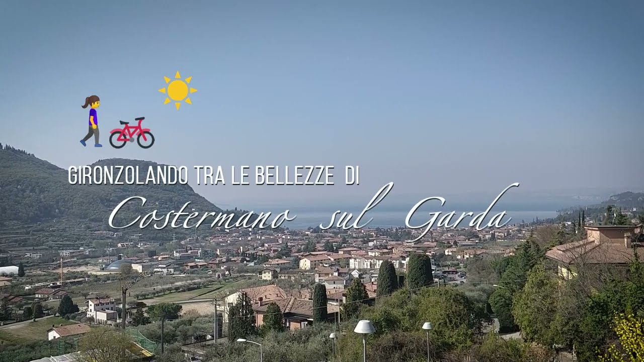 GIRONZOLANDO TRA LE BELLEZZE DI COSTERMANO SUL GARDA