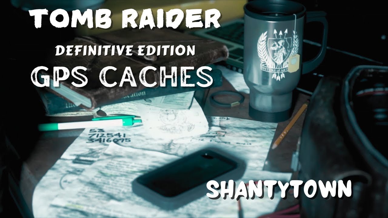 Tomb Raider Definitive Edition: GPS Caches - Shantytown