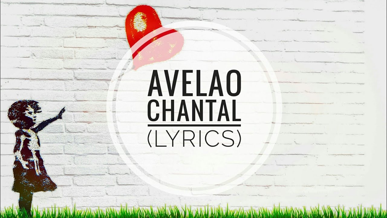 CHANTAL -AVELAO (LYRICS)