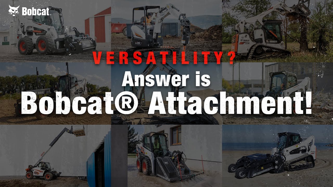 Versatility = Bobcat&reg; Attachment!