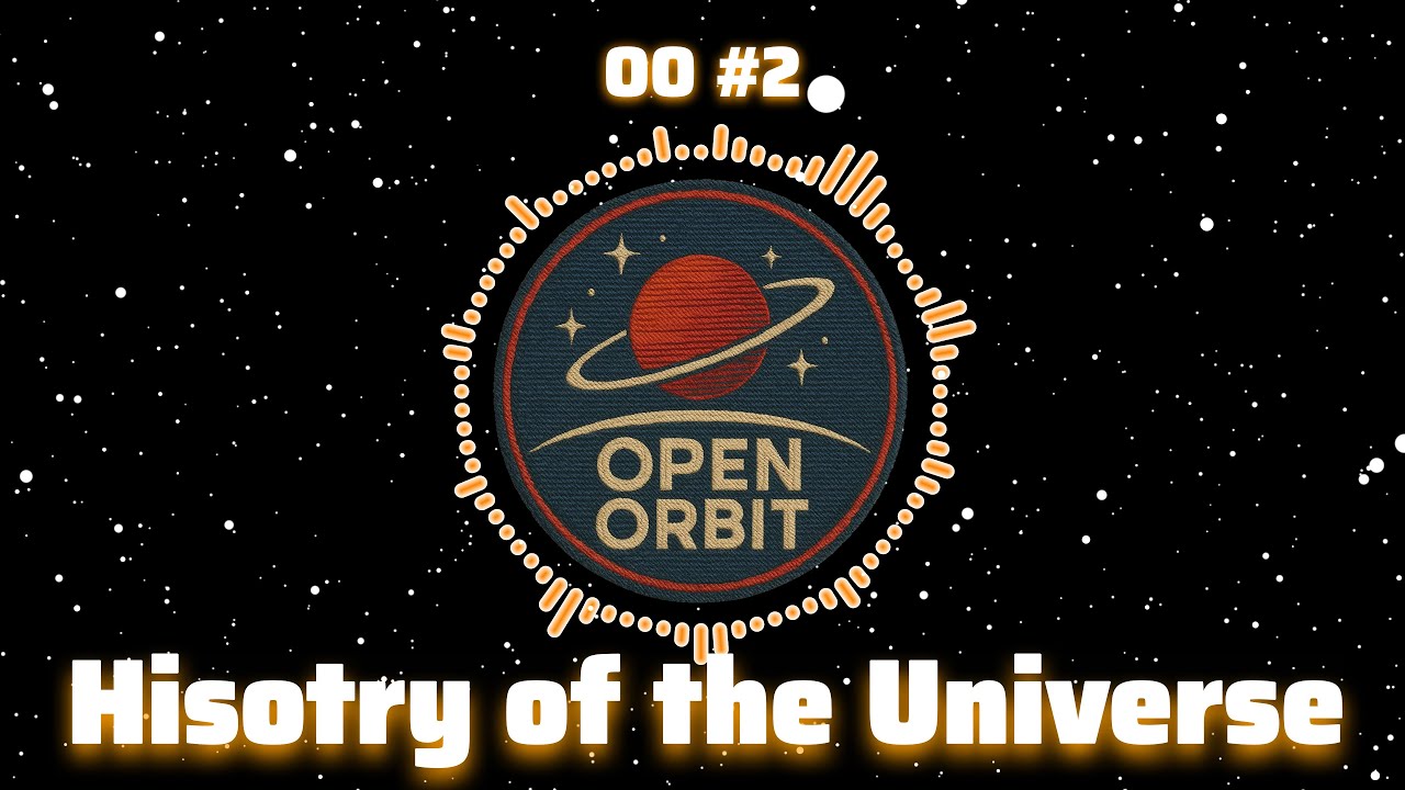The Story of Our Universe | Open Orbit #2 (Audio Only)