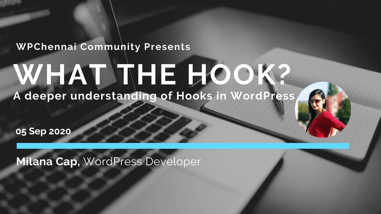 What the Hook? - A deeper understanding of #Hooks in #WordPress - WPChennai