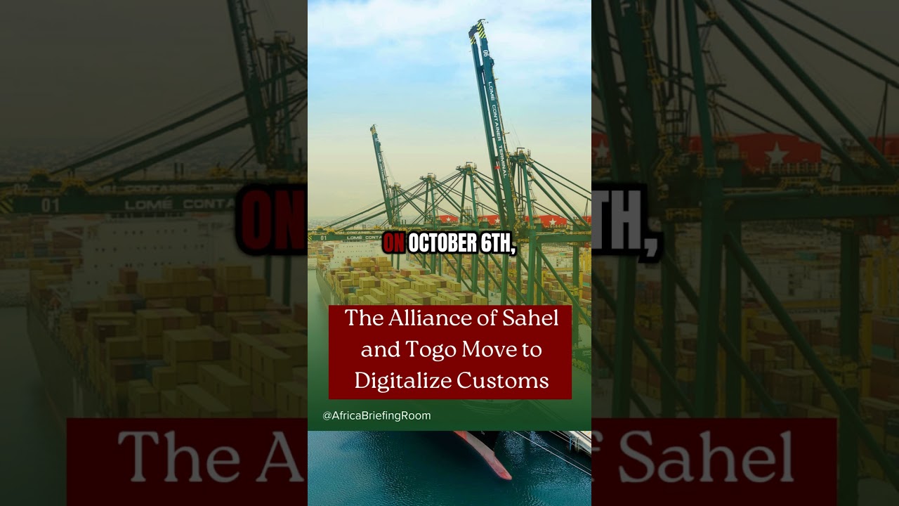 The Alliance of Sahel and Togo Move to Digitalize Customs