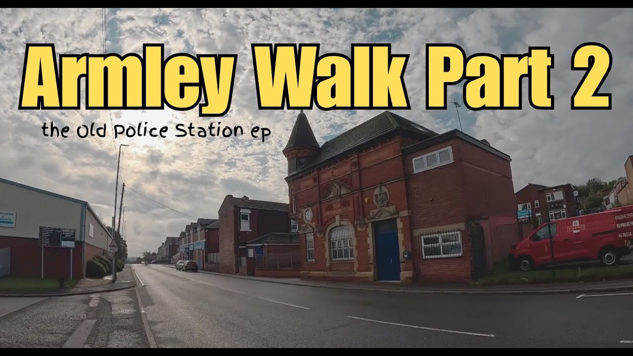 Armley Walk (Part 2): From the Lost Wortley Police Station to St Bartholomew's Church