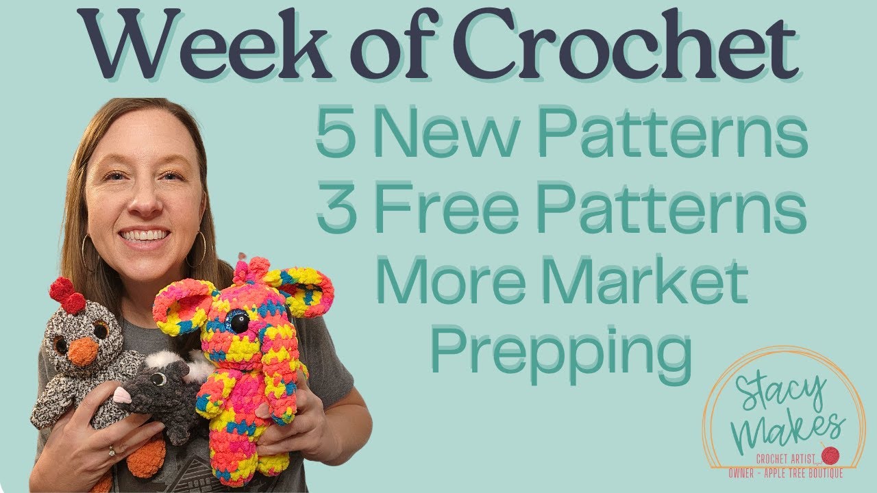 Week of Crochet - New Patterns - Free Pattern Review - Market Prep