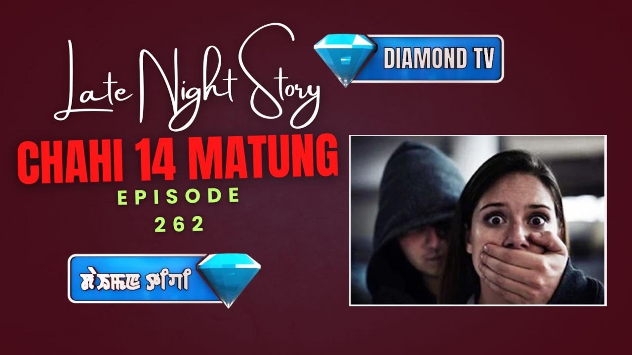 LATE NIGHT STORY - 262 || 29th SEPTEMBER 2025 || 90 .0 WAHONG RADIO ( DIAMOND TV )