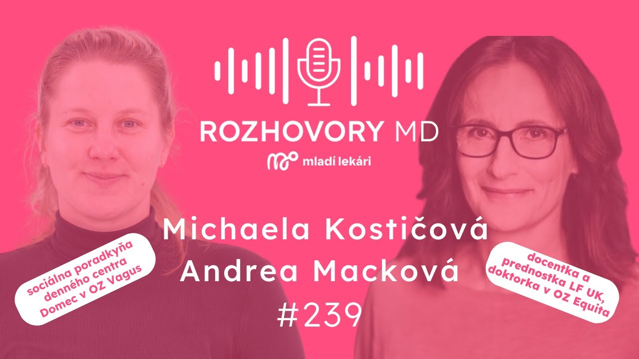 #239 Br&aacute;ni lek&aacute;rom dlh v starostlivosti o ľud&iacute; bez domova? - Michaela Kostičov&aacute; & Andrea Mackov&aacute;