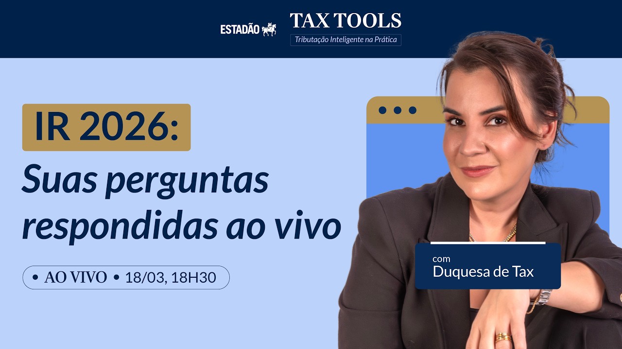 IR 2026: As novas regras foram divulgadas. E agora? | Tax Tools: Tributação Inteligente na Prática