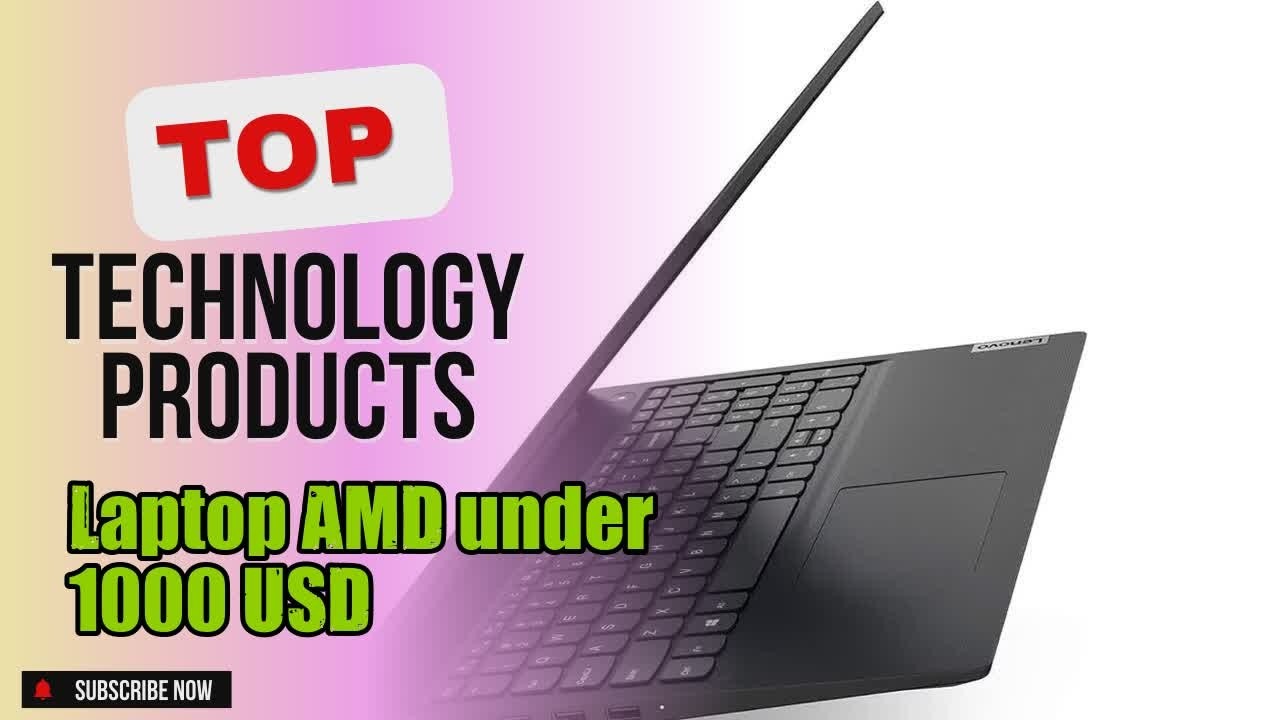Top 10 Technology products about Laptop AMD under 1000 USD High-selling of NOW