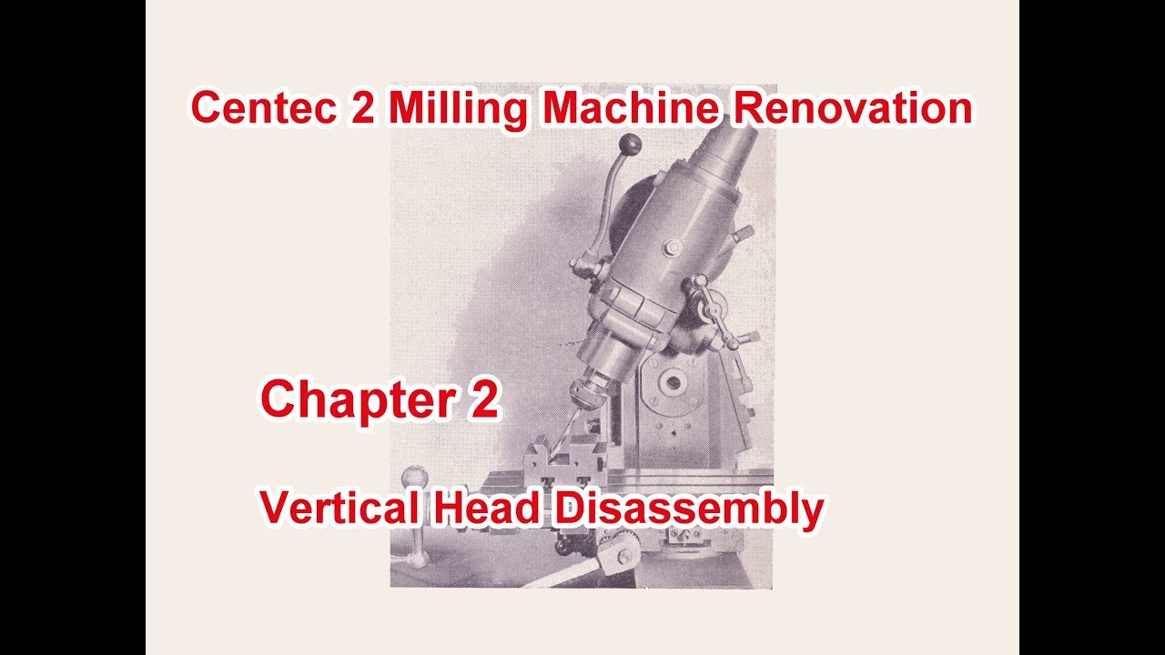Centec 2 Milling Machine Renovation - Chapter 2