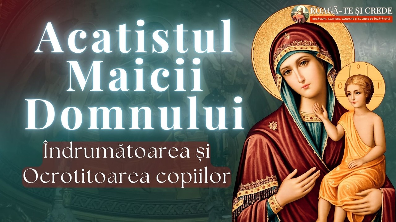 Acatistul Icoanei Maicii Domnului Îndrumătoarea și Ocrotitoarea copiilor