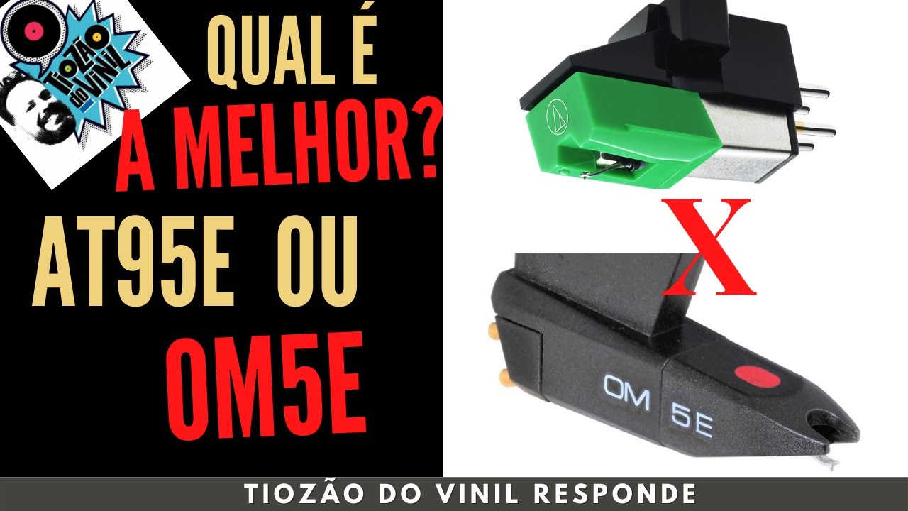 SEM FICAR NO MURO: qual AGULHA É MELHOR, AT95E ou Ortofon OM5E? | PD#47 | Tiozão do Vinil