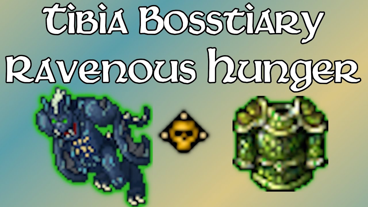 Bosstiary - Ravenous Hunger