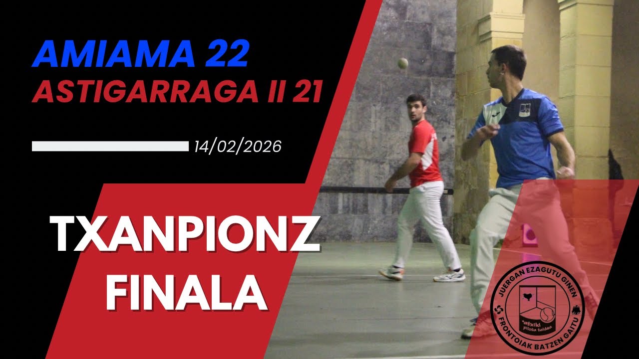 2026 Buruz Burukoa Txapelketa - Txanpionz Finala - Amiama vs Astigarraga II 22-21 (14/02/2026)
