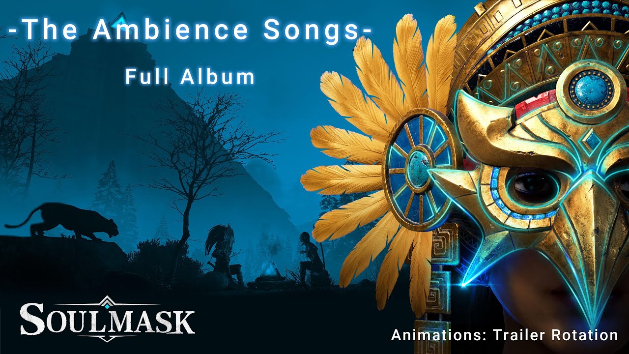 Soulmask - The Ambience Songs - Full Album Part 1 - #靈魂面甲 - #灵魂面甲 - Soundtrack