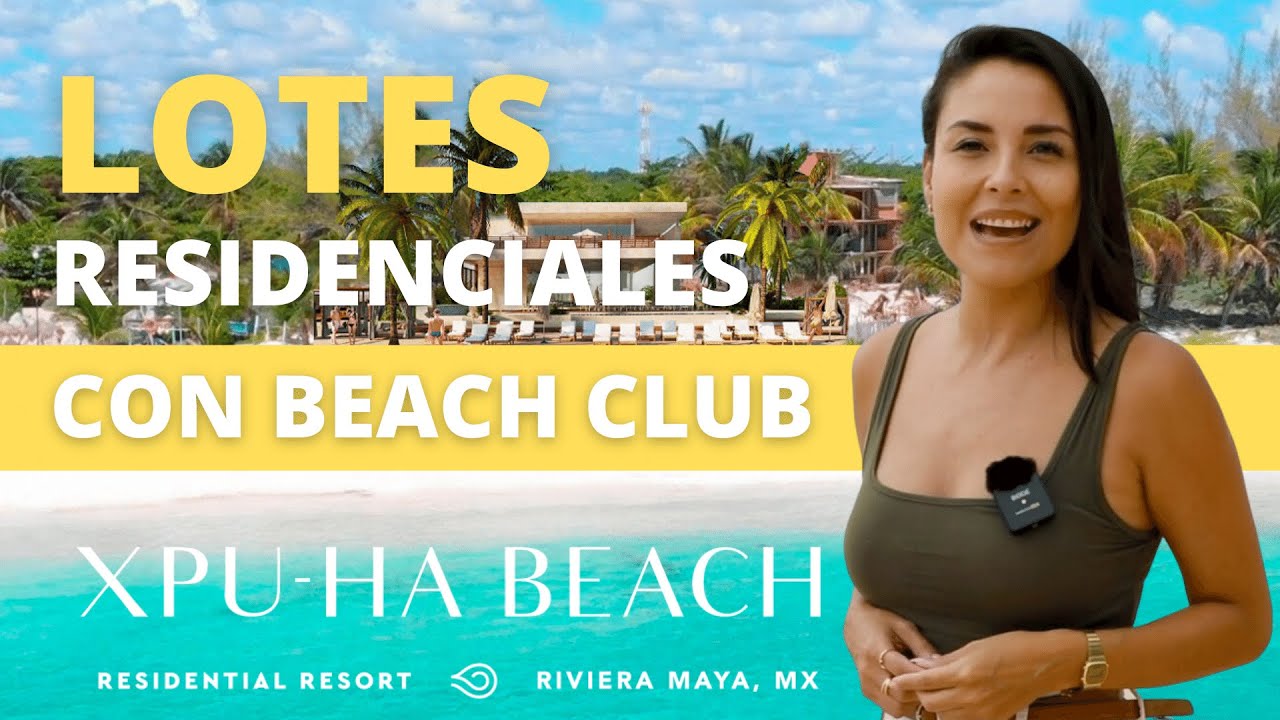 [Recorrido COMPLETO] Conoce Xpu-ha Beach Residential Resort | Lotes en Playa del Carmen