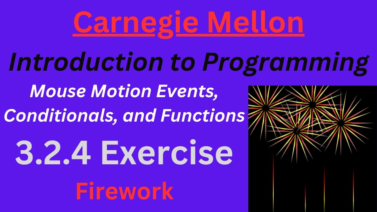 CM Intro to Programming  Unit 3 Lesson 2 Exercise: Firework