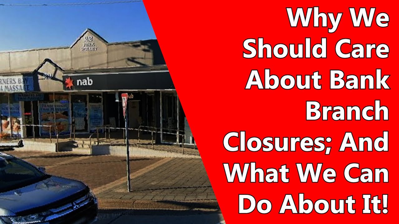 Why We Should Care About Bank Branch Closures; And What We Can Do About It!