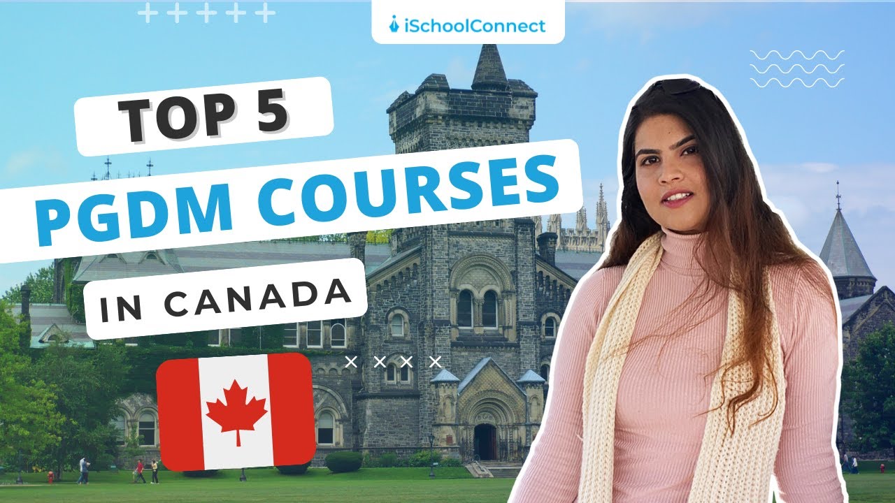 Top 5 PGDM courses in Canada | Top PGDM Colleges | Study in Canada | iSchoolConnect