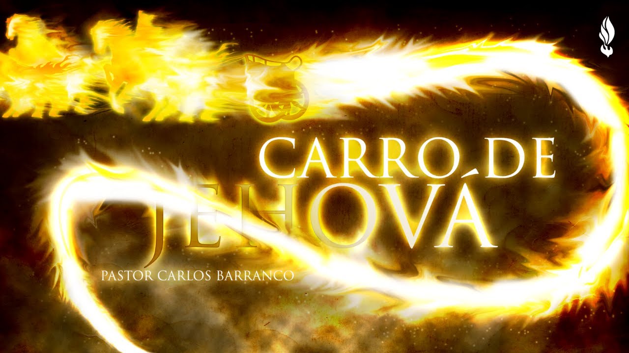 Carro de Jehová /  Pastor Carlos Barranco
