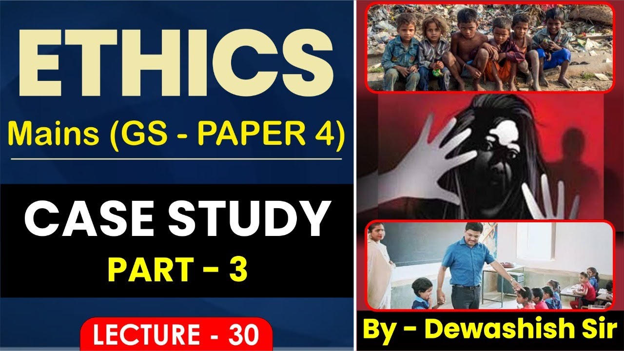 Ethics, Integrity and Attitude | Lecture 30|  Case Study - Part 3 | By Dewashish Sir