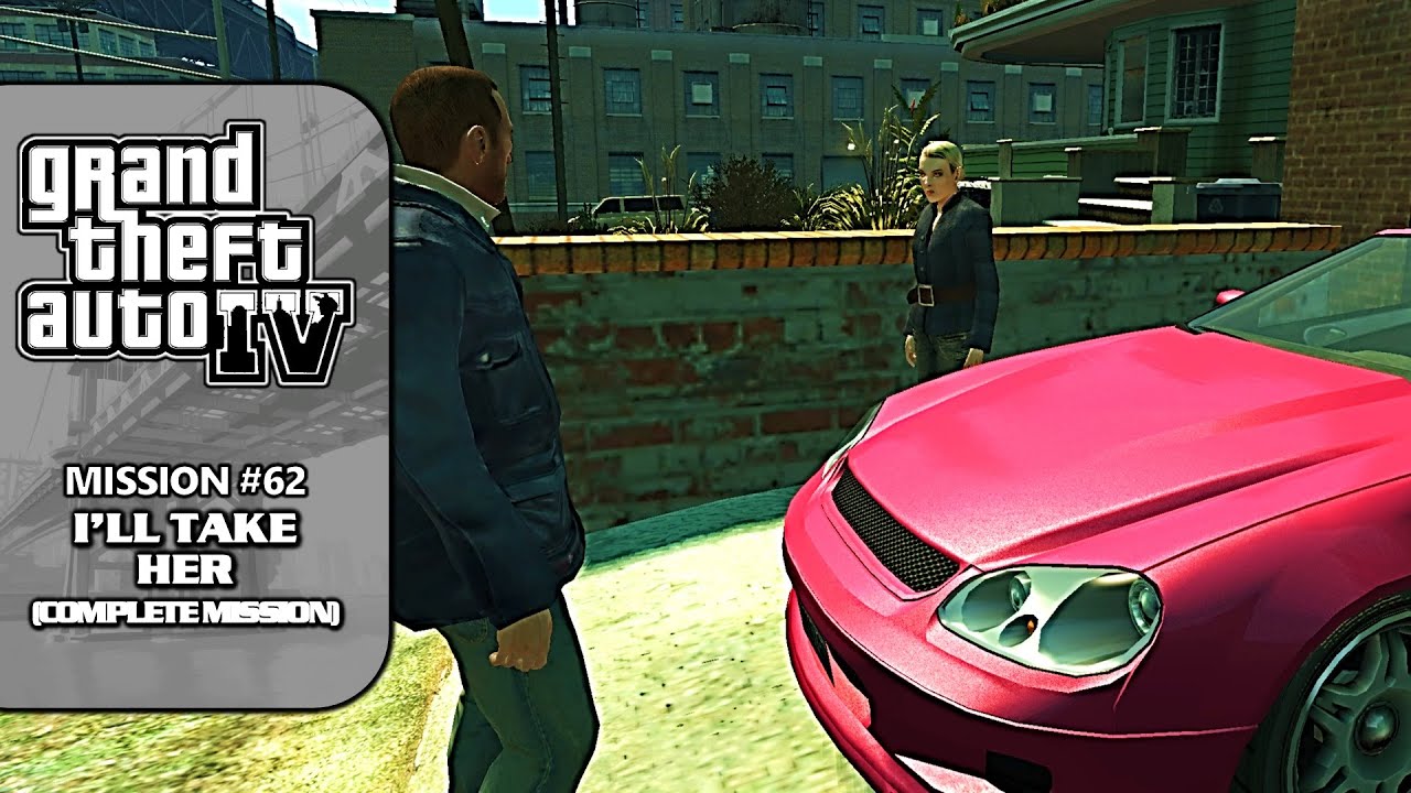 GTA 4 [NEW 100% Walkthrough] - Mission #62: I'll Take Her (Complete Mission)