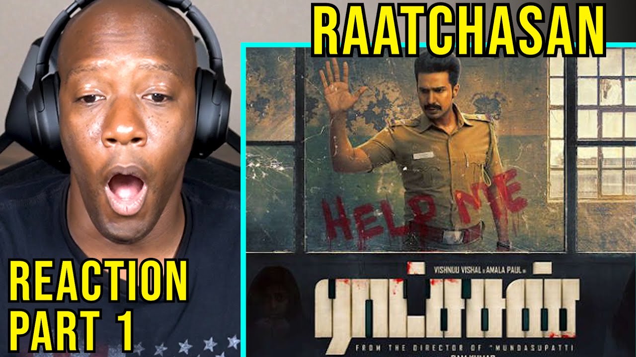 RAATCHASAN | Movie Reaction (Part 1) | Vishnu Vishal | Amala Paul | Ram Kumar | Syntell Koay