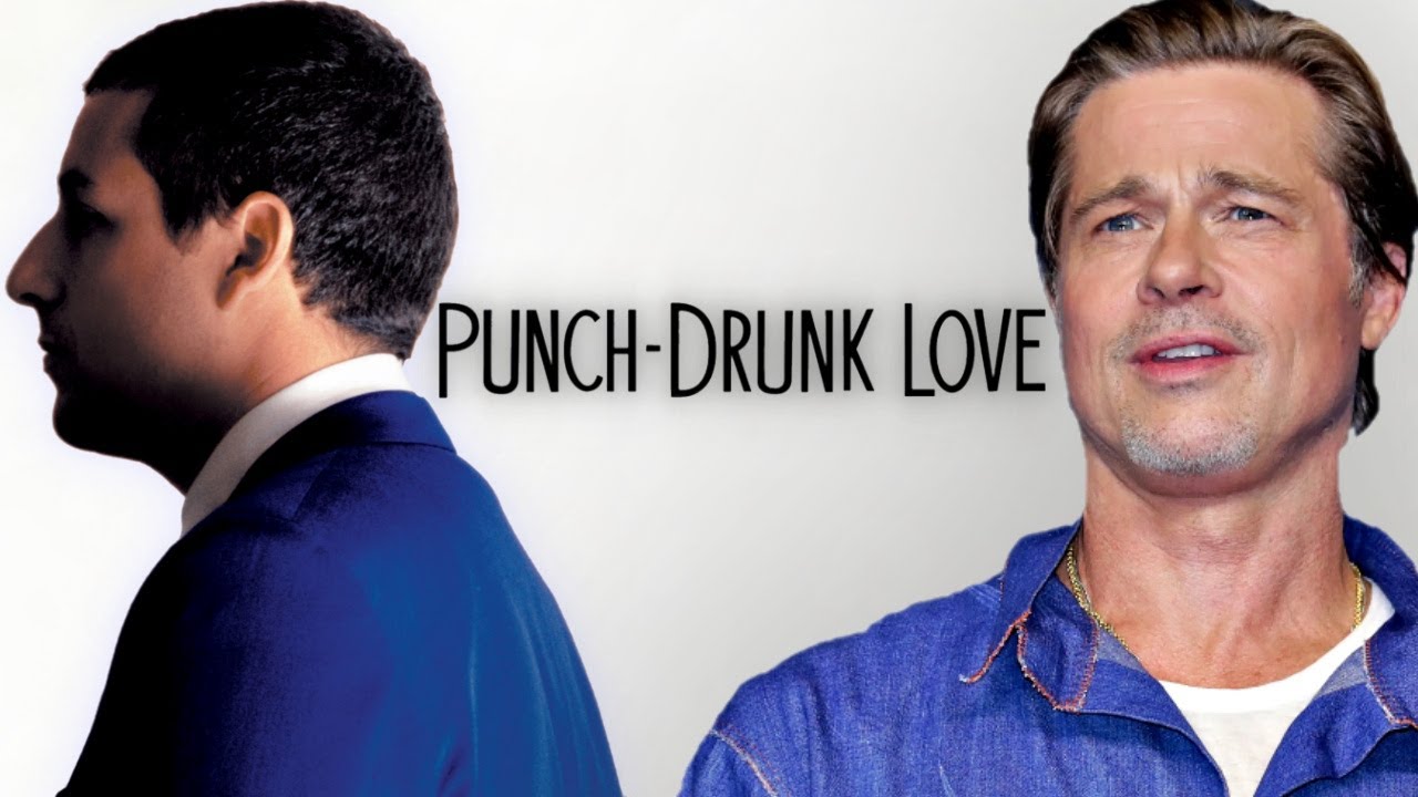 Brad Pitt on Punch-Drunk Love