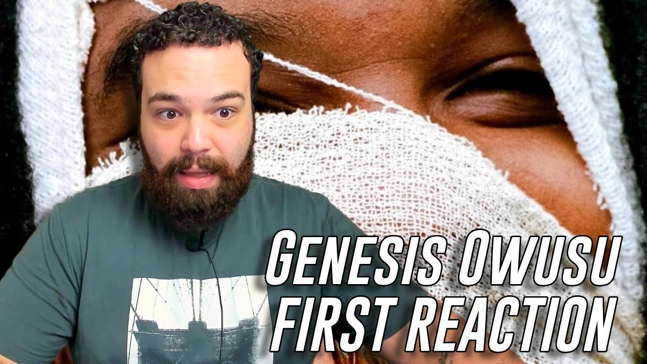 Genesis Owusu - Smiling With No Teeth FIRST REACTION
