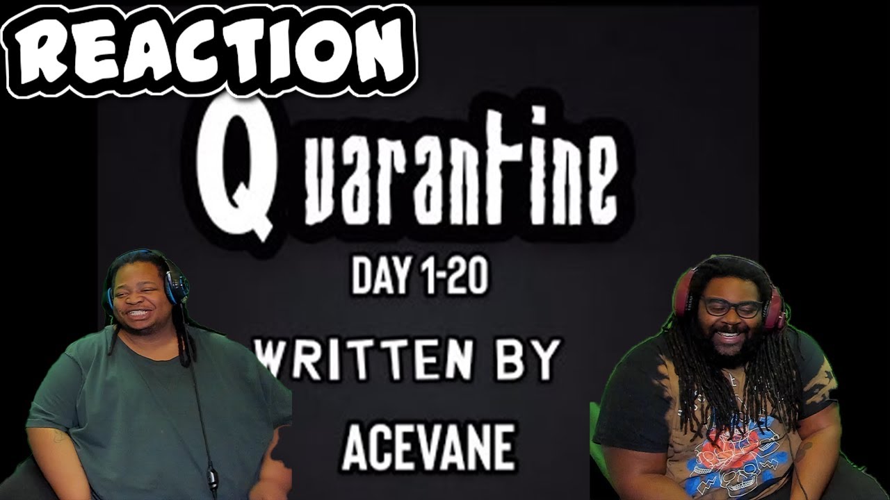 ACEVANE QUARANTINE DAY 15-20 | REACTION!!!