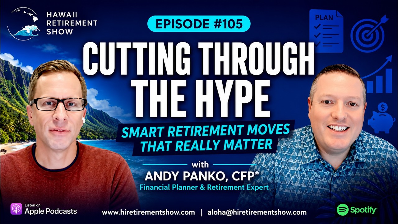 Cutting Through The Hype with Andy Panko, CFP®  |  Hawaii Retirement Show
