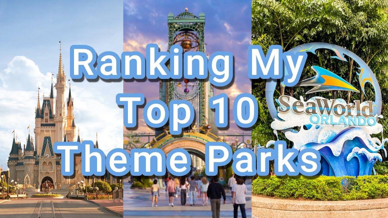 Ranking My Top 10 Theme Parks!!
