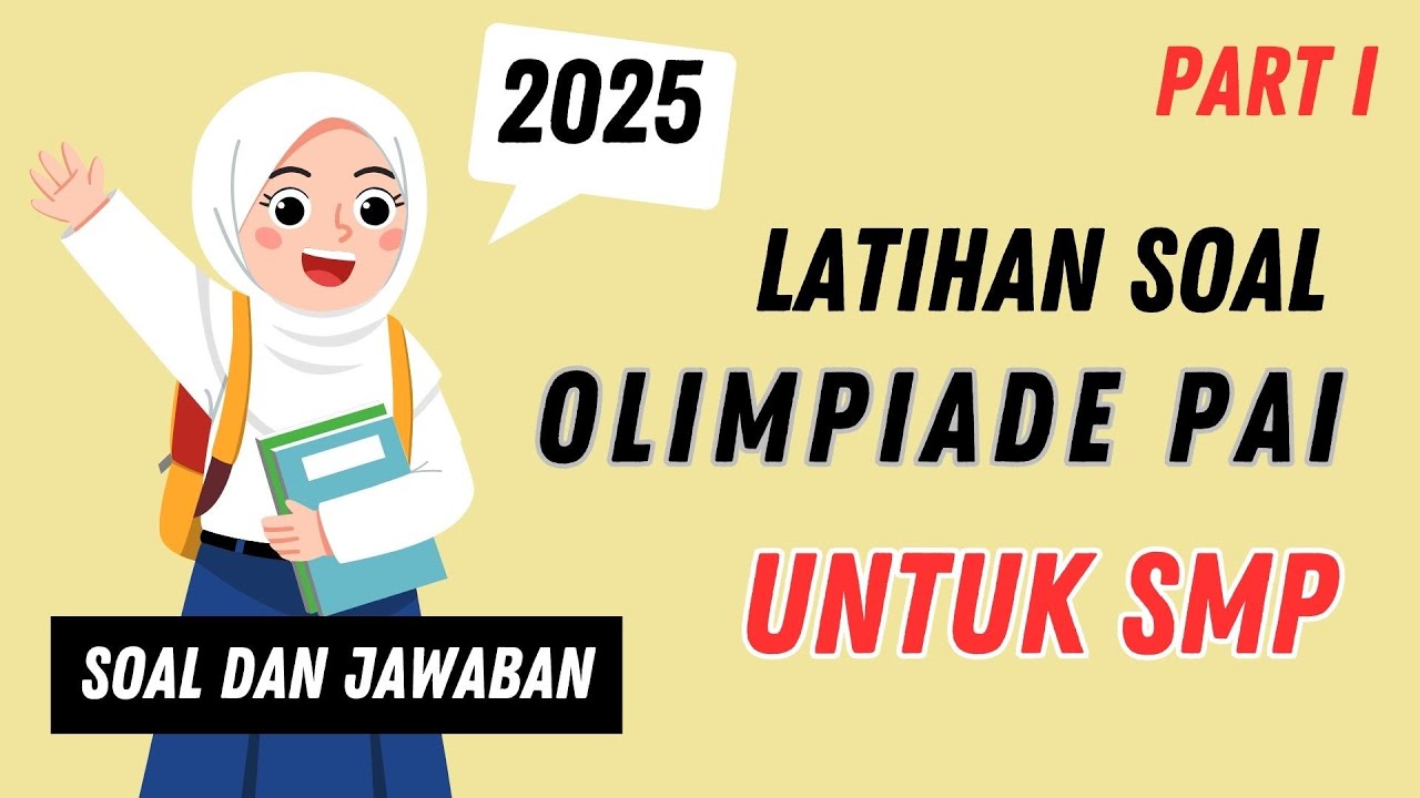 PART 1 - Latihan Soal Olimpiade PAI SMP Part 1 | Persiapan Lomba PAI Tingkat Nasional