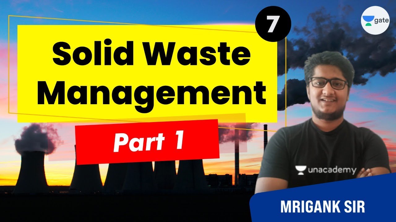 Solid Waste Management Part - 1 | L - 7 | GATE/ESE 2022 | Mrigank Sir