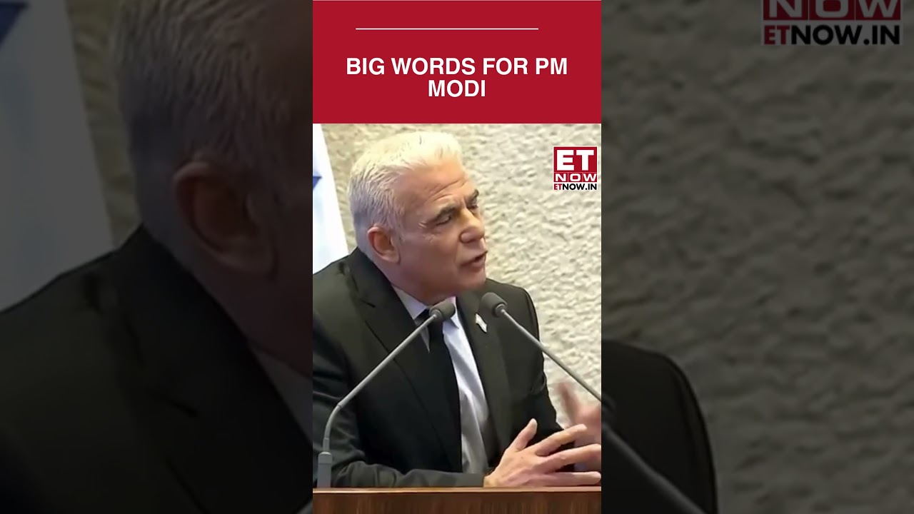 Lider izraelskiej opozycji Yair Lapid chwali premiera Narendrę Modiego w przem&oacute;wieniu w Knesecie | ET Now #shorts