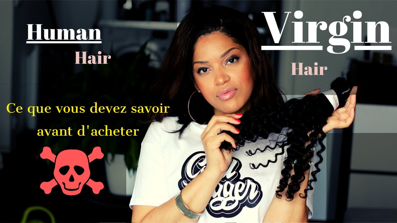 COMMENT FAIRE LA DIFFERENCE ENTRE HUMAN HAIR ET VIRGIN HAIR ? Majoliewig paris