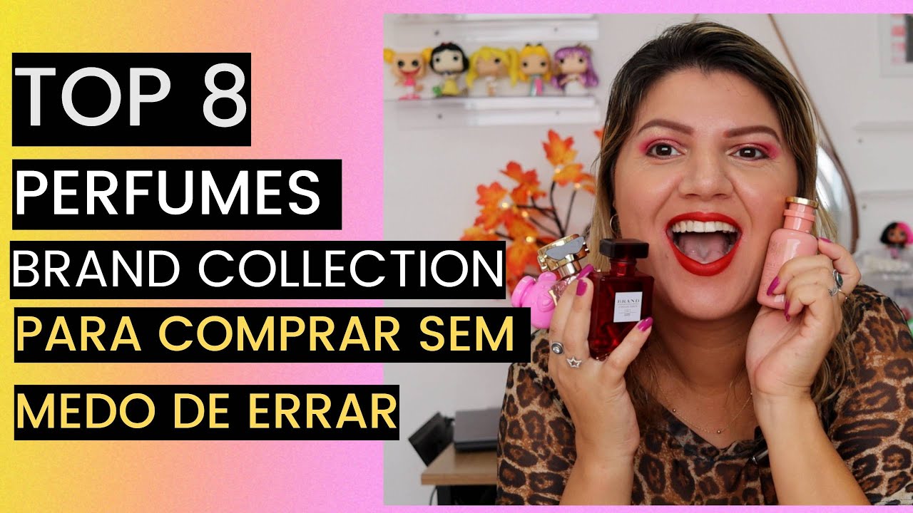 TOP 8 MELHORES PERFUMES PRA COMPRAR SEM ERRAR DA BRAND COLLECTION