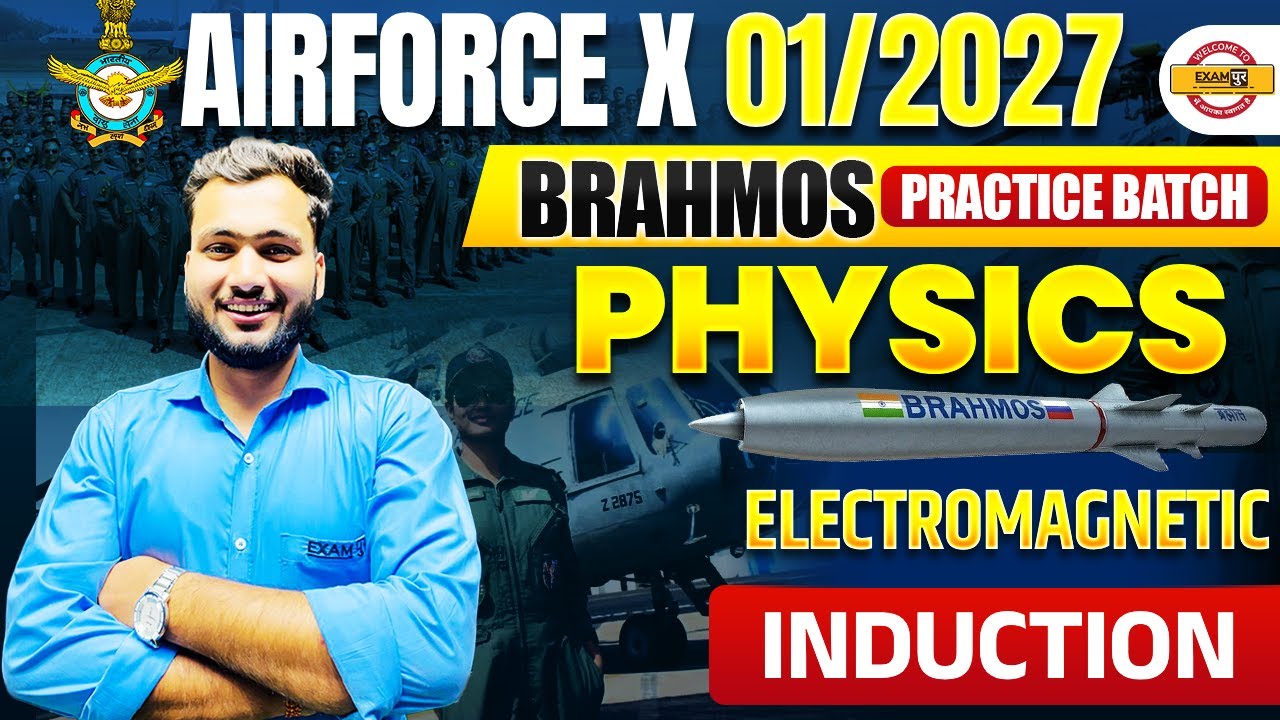 AIRFORCE X 01/2027 (BRAHMOS BATCH) || PHYSICS ||  ELECTROMAGNETIC INDUCTION  || BY AMAN SIR