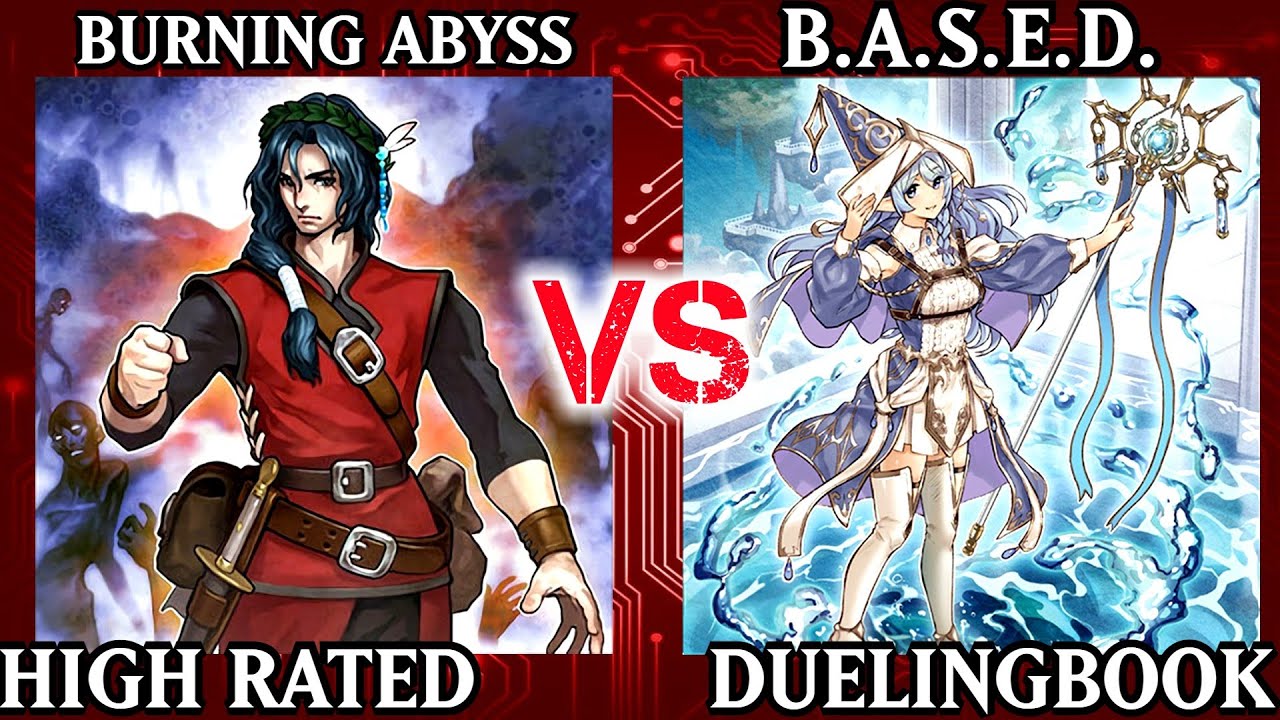 Burning Abyss vs B.A.S.E.D. | High Rated | Dueling Book