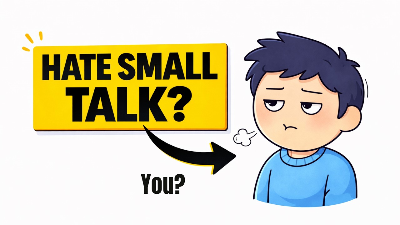 Why You Hate Small Talk ?