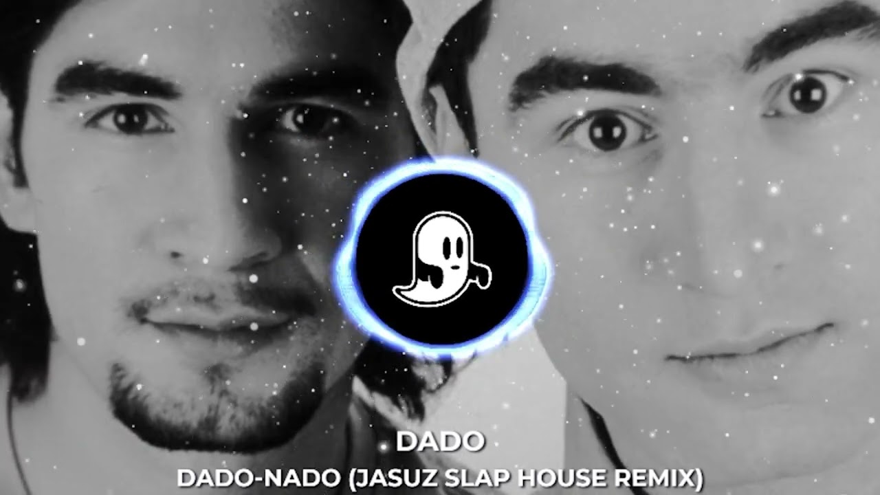 DADO - DADO-NADO (JASUZ SLAP HOUSE REMIX) @Dadomusiccom