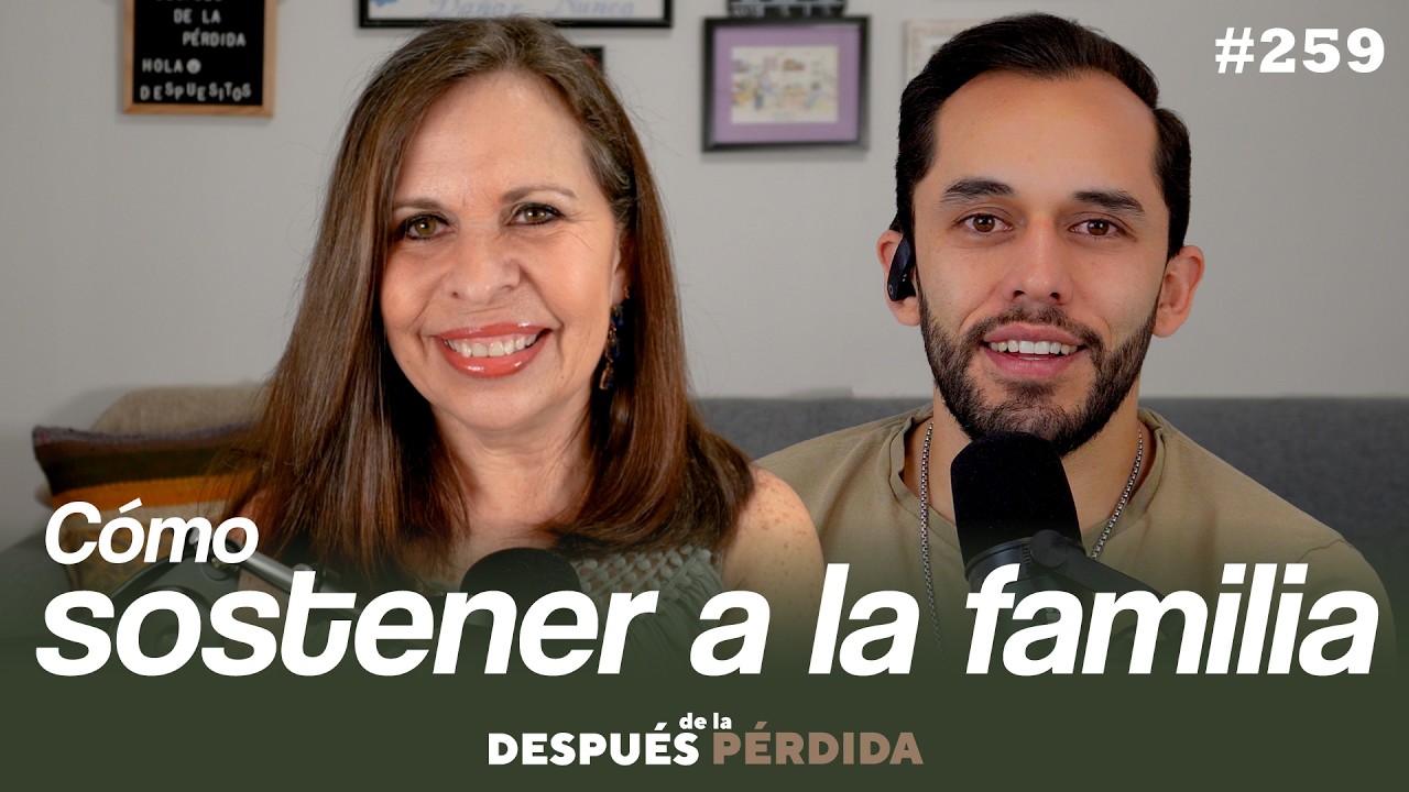 259) Cómo sostener a la familia - Después de la pérdida