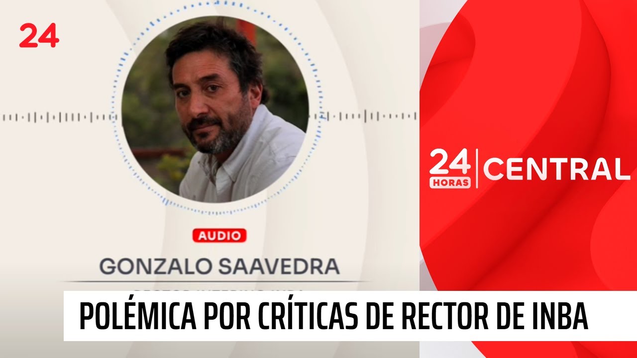 Polémica por críticas de rector de INBA a alumnos | 24 Horas TVN Chile
