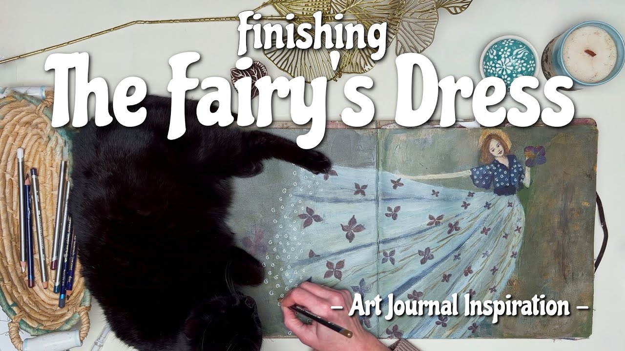 Finishing the Fairy's Dress  | Art Journaling