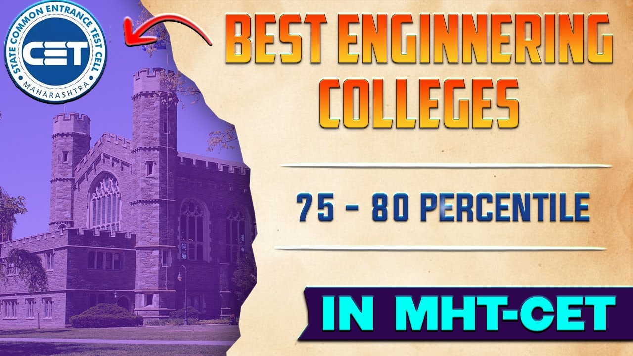 Best Engineering Colleges For 75 - 80 Percentile In MHT CET |Best List For Your Percentile 🔥