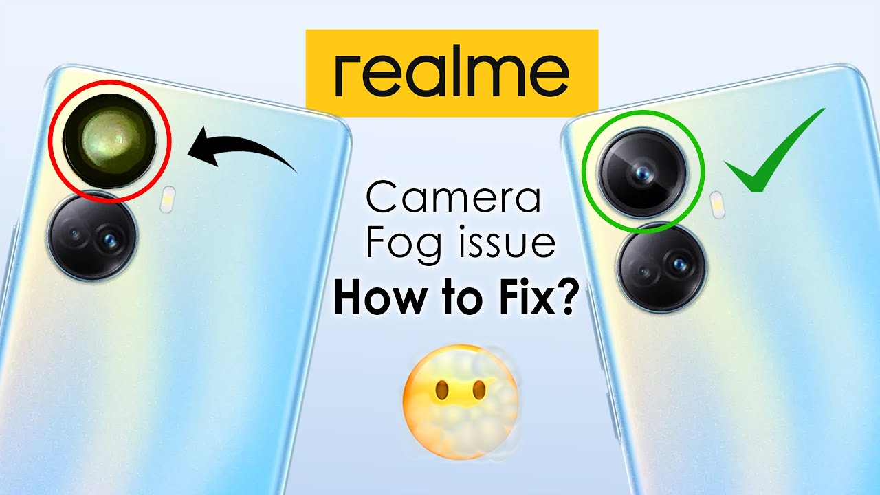 😳Foggy Camera issue on Realme Phone? Let's Find the Solution!