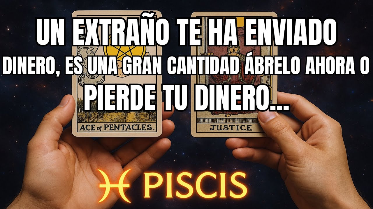 PISCIS♓UN EXTRAÑO TE HA ENVIADO DINERO. ES UNA GRAN CANTIDAD, ÁBRELO AHORA O PIERDE TU DINERO..